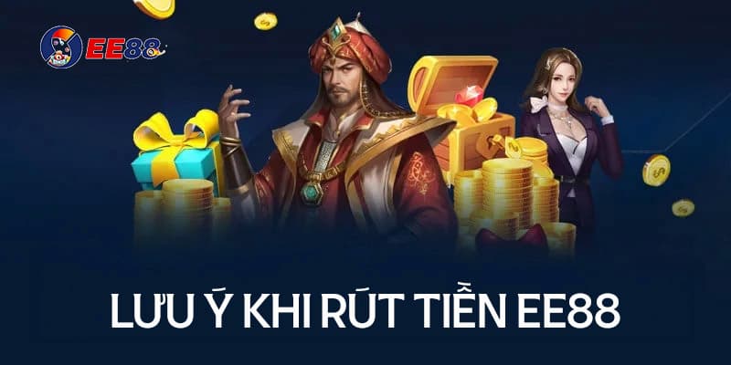 Một số lưu ý mà game thủ cần nắm khi rút tiền EE88